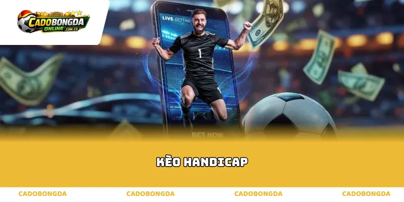 Bản chất và quy luật vận hành của kèo handicap